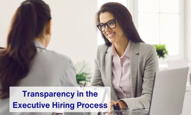 The Impact of Fairness and Transparency in the Executive Hiring Process