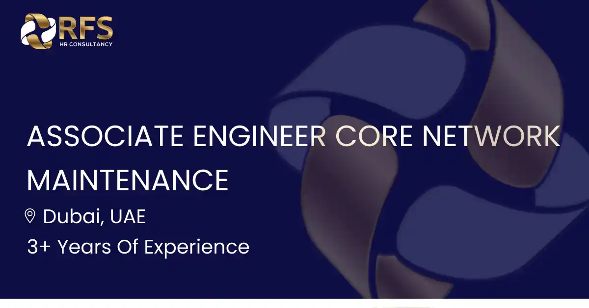 Associate Engineer Core Network Maintenance