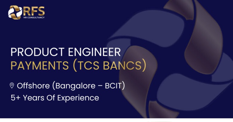 Product Engineer – Payments (TCS BaNCS)