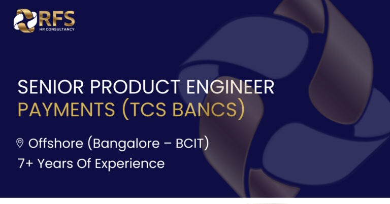 Senior Product Engineer – Payments (TCS BaNCS)